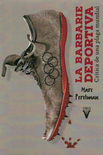 La barbarie deportiva crítica de una plaga mundial, , deporte