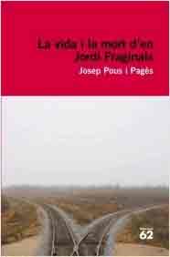 LA vida i la mort d'en Jordi Fraginals, , narrativa