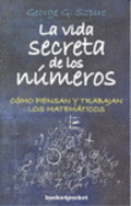 La vida secreta de los números. Cómo piensan y trabajan los matemáticos., , matemáticas