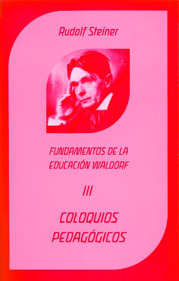 Coloquios pedagogicos. Fundamentos de la educación waldorf, , pedagogía