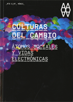 Culturas del cambio. Átomos sociales y vidas electrónicas., , electrónica