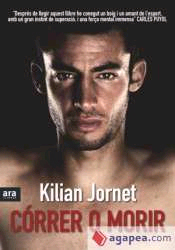 Correr o morir de Jornet Burgadas, Killian, 9788493786984, OCIO, deporte, Now Books, Español