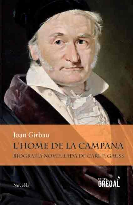 L'home de la campana. Biografia novel·lada de Carl F. Gauss, , biografías / divulgación científica