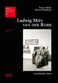 Ludwig Mies Van Der Rohe. Una biografía crítica, , arquitectura / biografías