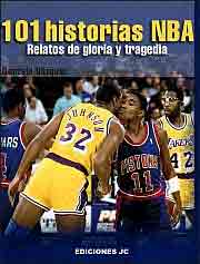 101 historias NBA. Relatos de gloria y tragedia, , deporte