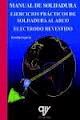 Manual de soldadura. Ejercicios prácticos de soldadura al arco electrodo revestido de Serafín Segovia., 9788496709904, INGENIERÍA, ingeniería, AMV Ediciones, Español