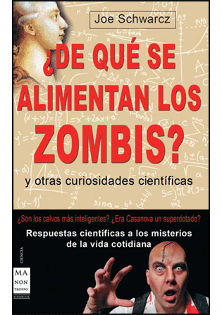 ¿De qué se alimentan los zombis? y otras curiosidades científicas., , conocimiento en general / divulgación científica / ensayo