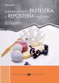 Elaboraciones de pastelería y repostería en cocina de Mª PILAR CARRERO CASARRUBIOS, 9788497324472, CIENCIAS APLICADAS / TECNOLOGÍA, gastronomía, Paraninfo, SA Editorial, Español