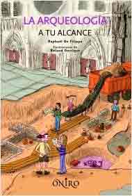 La arqueologia a tu alcance, , lectura desde 10 años / medio ambiente