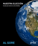 Nuestra elección. Un plan para resolver la crisis climática., , cambio climático
