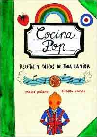 Cocina Pop. Recetas y discos de toda la vida, , música | gastronomía | cocina