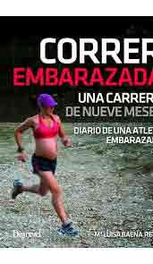 Correr embarazada. Una carrera de nueve meses de María Luis Baena Reyes, 9788498293579, OCIO, deporte, Desnivel*, Español