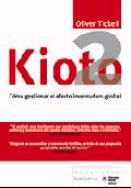 Kioto 2. Cómo gestionar el efecto invernadero global., , cambio climático / medio ambiente