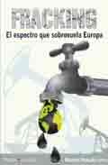 Fracking. El espectro que sobrevuela Europa de Peinado Lorca, Manuel, 9788498886641, CIENCIAS APLICADAS / TECNOLOGÍA, energías en general, Icaria editorial, Español