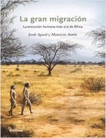 La gran migración. La evolución humana más allá de África., , antropología cultural / evolución