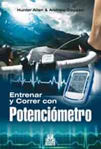 Entrenar y correr con potenciómetro de Allen; Coggan, 9788499104591, OCIO, deporte, Paidotribo, S.L., editorial, Español
