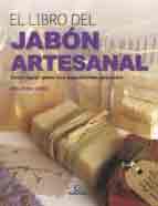 El libro del jabón artesanal. Cómo hacer jabón con ingredientes naturales., , manualidades