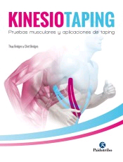 KINESIOTAPING. Pruebas musculares y aplicaciones de taping de Bridges, Clint; Bridges, Thuy, 9788499107158, MEDICINA, salud, Paidotribo, S.L., editorial, Español
