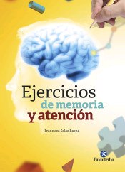 Ejercicios de memoria y atención de Salas Baena, Francisca, 9788499107349, MEDICINA, neurociencia, Paidotribo, S.L., editorial, Español