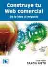 Construye tu web comercial. De la idea al negocio, , informática / marketing