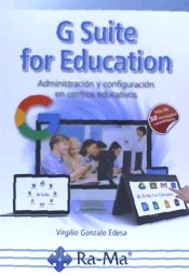 G SUITE FOR EDUCATION de Edesa, Virgilio Gonzalo, 9788499647449, INFORMÁTICA, informática, Ra-Ma, Español