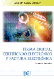 Firma digital, certificado electrónico y factura electrónica de García, Ana Maria, 9788499649900, INFORMÁTICA, informática, Ra-Ma, Español