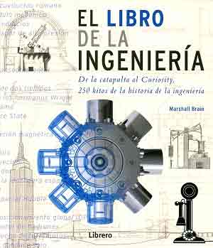 El libro de la ingeniería de Brain, Marshall, 9789089986542, INGENIERÍA, ingeniería, Librero, Español