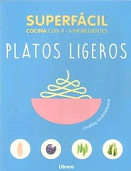 Superfácil Cocina con 3-6 ingredientes. Platos ligeros, , cocina