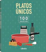 Platos únicos, 100 recetas, , cocina