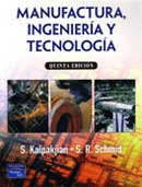 Manufactura, Ingeniería y Tecnología. de Kalpakjian , Serope; Schmid, Steven R., 9789702610267, INGENIERÍA, ingeniería, Pearson Education International, Español