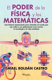 El poder de la física y las matemáticas, , física general / matemáticas
