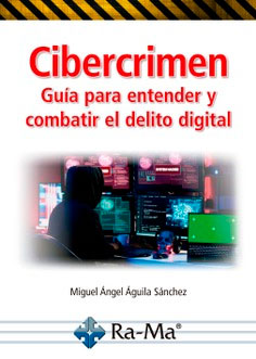Cibercrimen. Guía para entender y combatir el delito digital, , informática / seguridad industrial