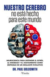 Nuestro cerebro no está hecho para este mundo, , neurociencia